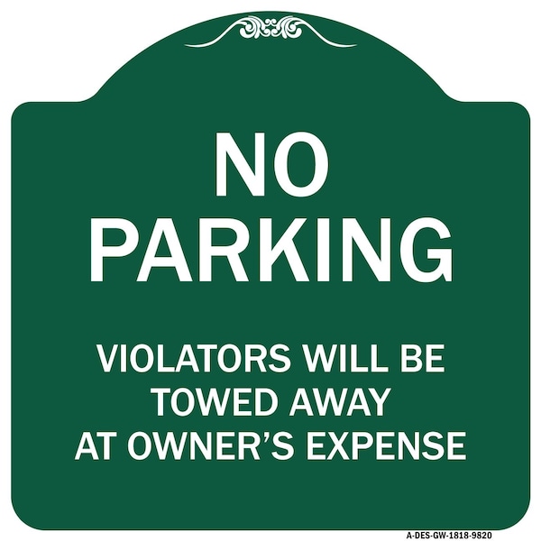 Signmission No Parking Violators Towed Away Owners Expense Heavy-Gauge Alum Sign, 18" L, 18" H, GW-1818-9820 A-DES-GW-1818-9820 - main